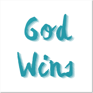 God Wins Posters and Art